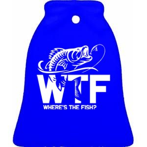 Wtf WhereS The Fish Funny Fishing Lover Gift Funny Gift Ceramic Bell Ornament