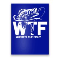 Wtf WhereS The Fish Funny Fishing Lover Gift Funny Gift Poster