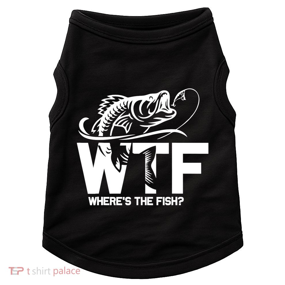 Wtf WhereS The Fish Funny Fishing Lover Gift Doggie Tank