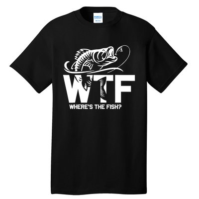 Wtf WhereS The Fish Funny Fishing Lover Gift Tall T-Shirt