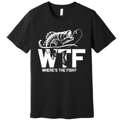 Wtf WhereS The Fish Funny Fishing Lover Gift Premium T-Shirt