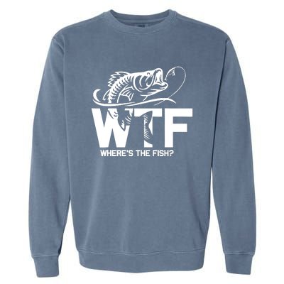 Wtf WhereS The Fish Funny Fishing Lover Gift Garment-Dyed Sweatshirt