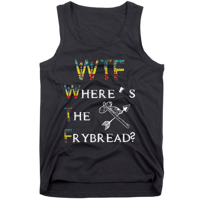 WTF Wheres The Frybread Native American Tank Top