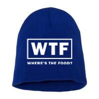 Wtf Wheres The Food Funny Thanksgiving Turkey Day Foodies Cute Gift Short Acrylic Beanie