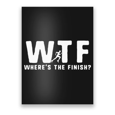 WTF Where's The Finish Funny Running Poster
