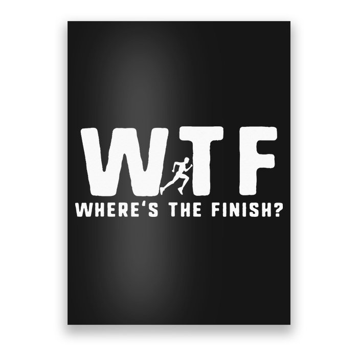 WTF Where's The Finish Funny Running Poster