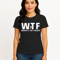 WTF Where's The Finish Funny Running Womens T-Shirt