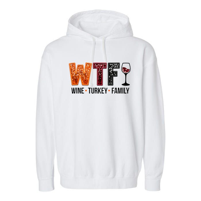 Wtf Wine Turkey Family Garment-Dyed Fleece Hoodie