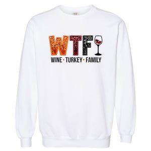 Wtf Wine Turkey Family Garment-Dyed Sweatshirt