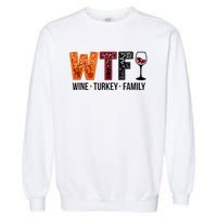 Wtf Wine Turkey Family Garment-Dyed Sweatshirt