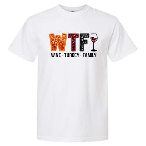 Wtf Wine Turkey Family Garment-Dyed Heavyweight T-Shirt