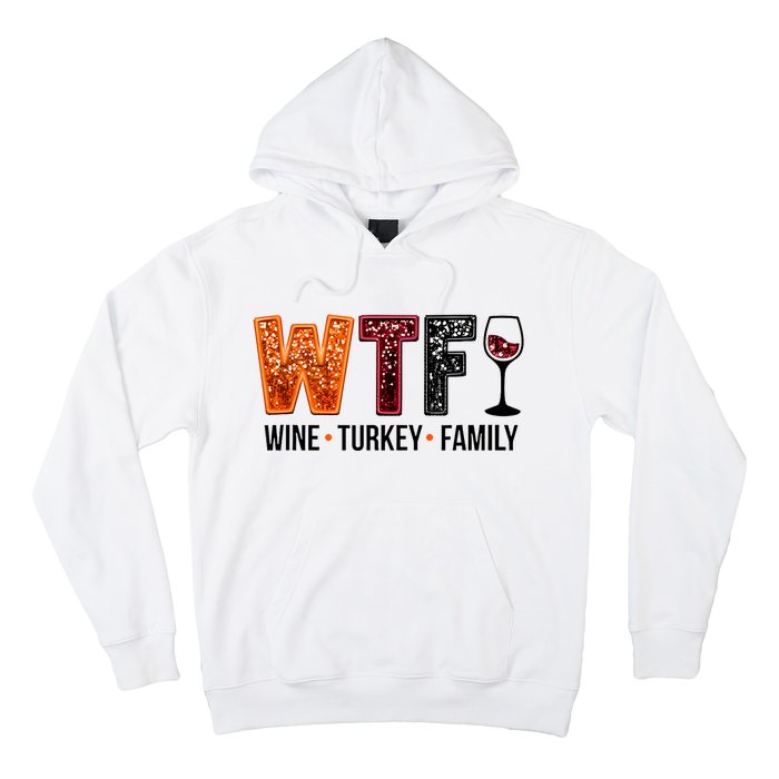 Wtf Wine Turkey Family Hoodie