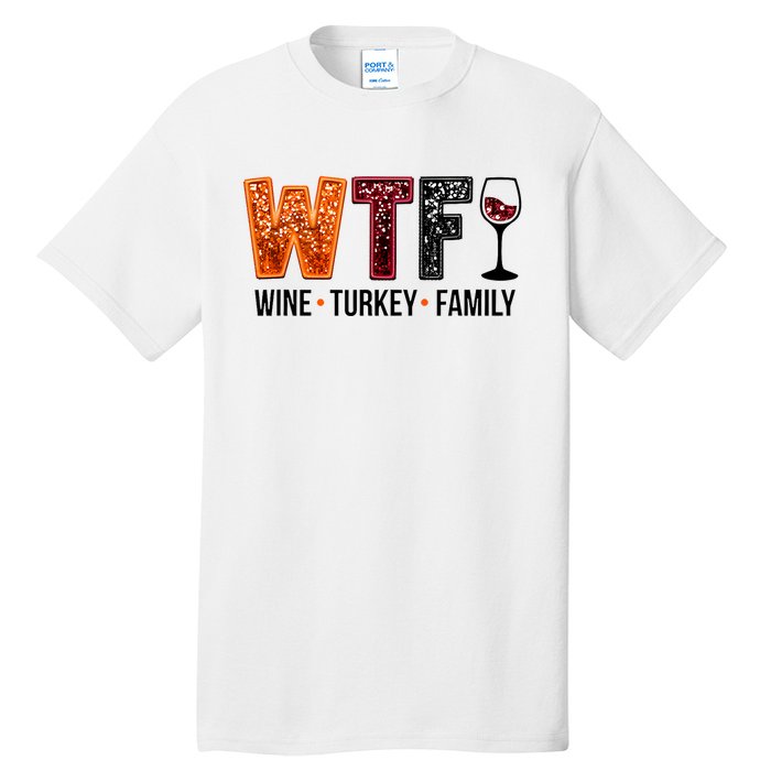 Wtf Wine Turkey Family Tall T-Shirt