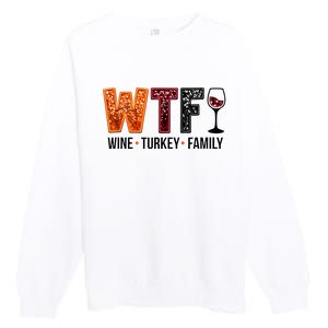 Wtf Wine Turkey Family Premium Crewneck Sweatshirt