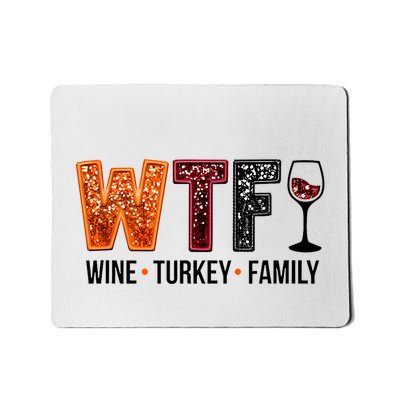 Wtf Wine Turkey Family Mousepad