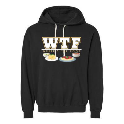 Wtf Wheres The Food Italian Pasta Spaghetti Lover Great Gift Garment-Dyed Fleece Hoodie