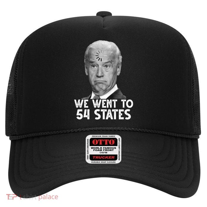 We Went To 54 States Joe Biden Loading Anti Biden Funny High Crown Mesh Back Trucker Hat