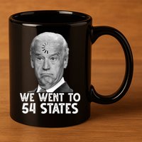 We Went To 54 States Joe Biden Loading Anti Biden Funny 11oz C Handle Ceramic Mug