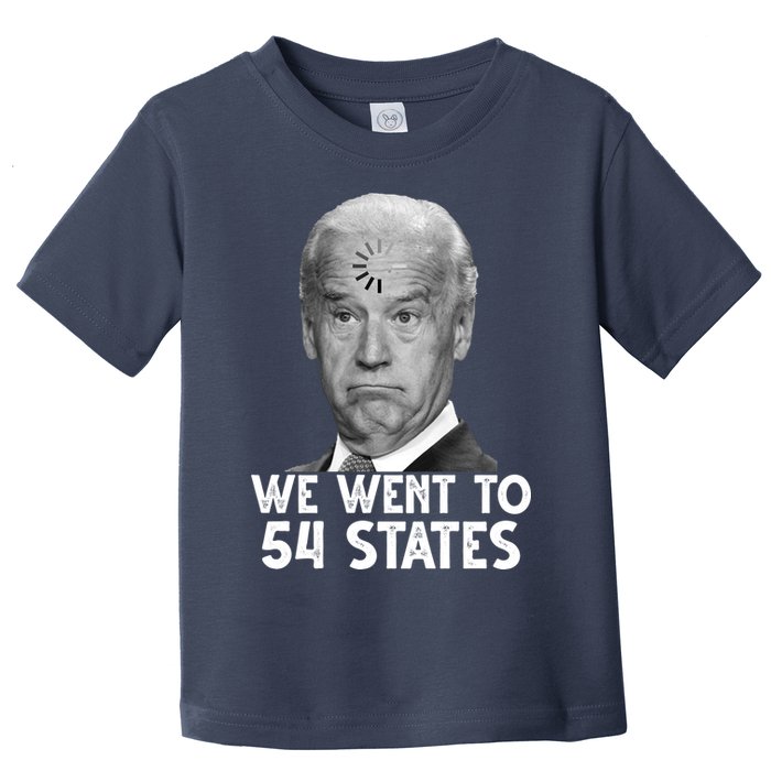 We Went To 54 States Joe Biden Loading Anti Biden Funny Toddler T-Shirt