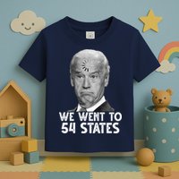We Went To 54 States Joe Biden Loading Anti Biden Funny Toddler T-Shirt