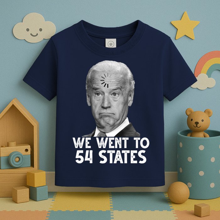 We Went To 54 States Joe Biden Loading Anti Biden Funny Toddler T-Shirt
