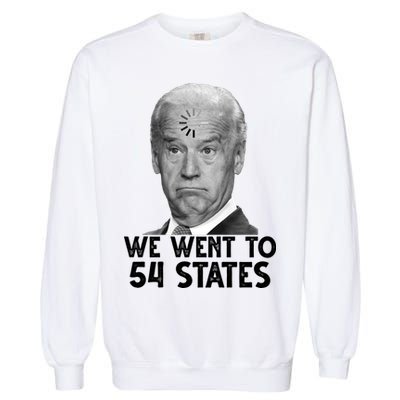 We Went To 54 States Joe Biden Loading Anti Biden Funny Garment-Dyed Sweatshirt