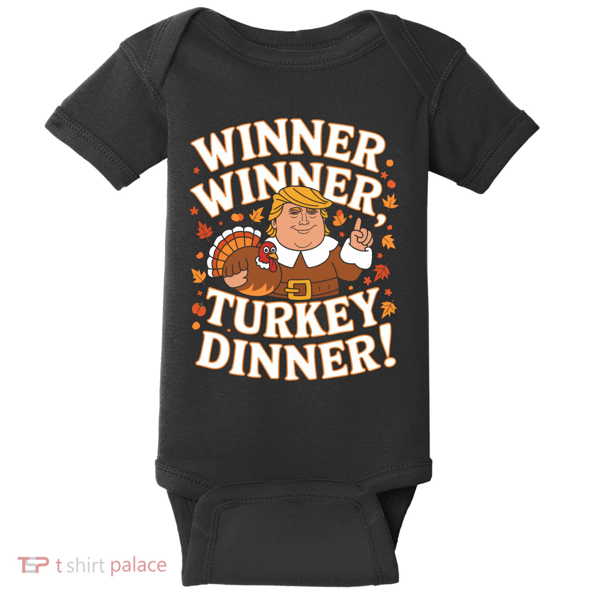 Winner Winner Turkey Dinner Funny Trump Thanksgiving Turkey Baby Bodysuit