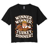 Winner Winner Turkey Dinner Funny Trump Thanksgiving Turkey Women's Crop Top Tee