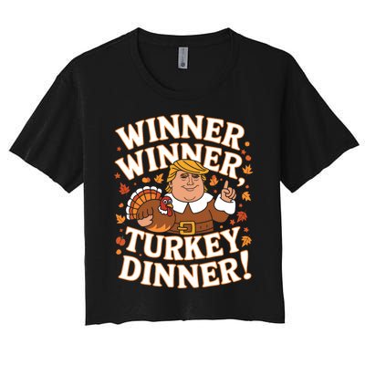 Winner Winner Turkey Dinner Funny Trump Thanksgiving Turkey Women's Crop Top Tee