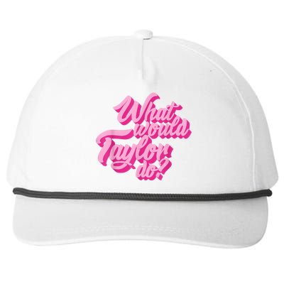 What Would Taylor Do? Pink Taylor First Name Funny Gift Snapback Five-Panel Rope Hat