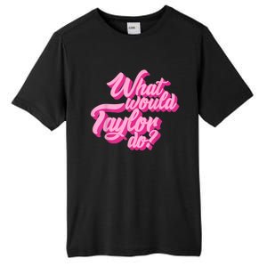 What Would Taylor Do? Pink Taylor First Name Funny Gift Tall Fusion ChromaSoft Performance T-Shirt