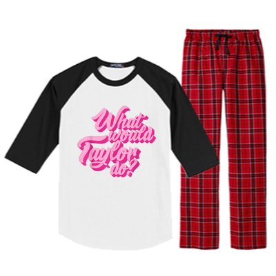 What Would Taylor Do? Pink Taylor First Name Funny Gift Raglan Sleeve Pajama Set