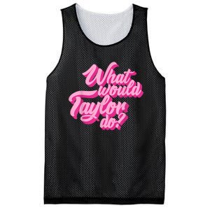 What Would Taylor Do? Pink Taylor First Name Funny Gift Mesh Reversible Basketball Jersey Tank