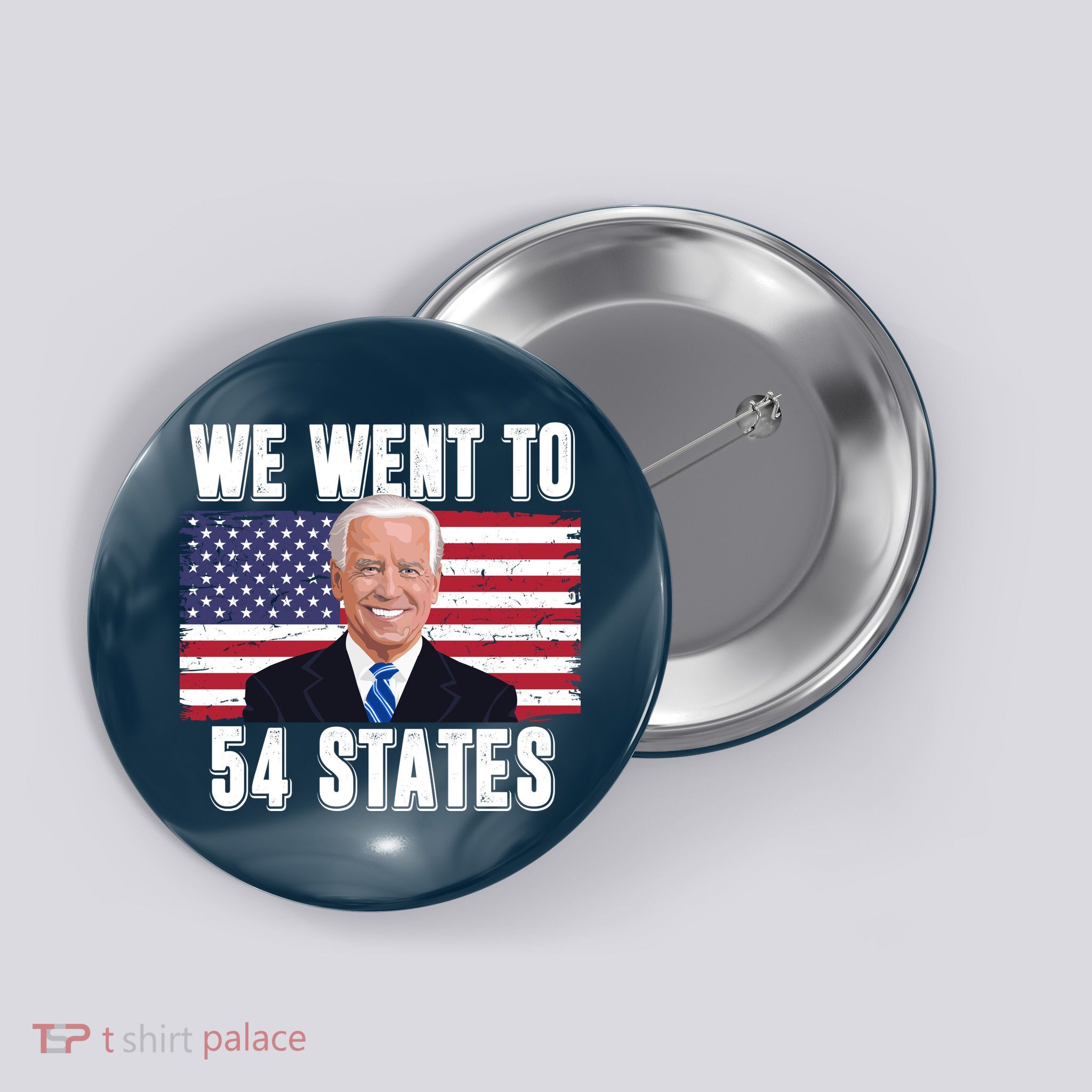 We Went To 54 States USA Flag Joe Biden Funny Button