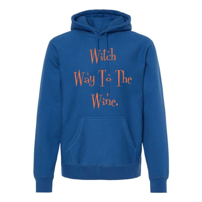 Witch Way To The Wine Funny Wine Er Orange Gift Premium Hoodie