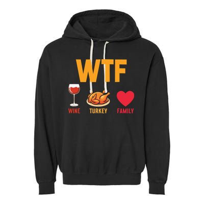 WTF Wine Turkey Family Shirt Funny Thanksgiving Day Garment-Dyed Fleece Hoodie