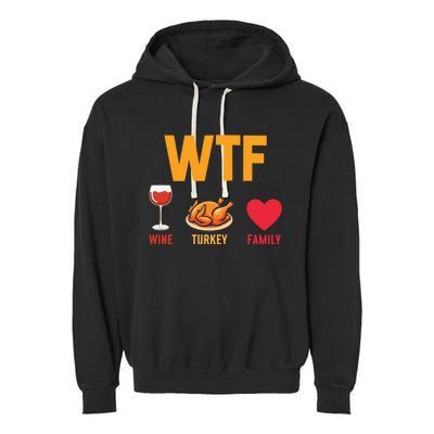 WTF Wine Turkey Family Shirt Funny Thanksgiving Day Garment-Dyed Fleece Hoodie