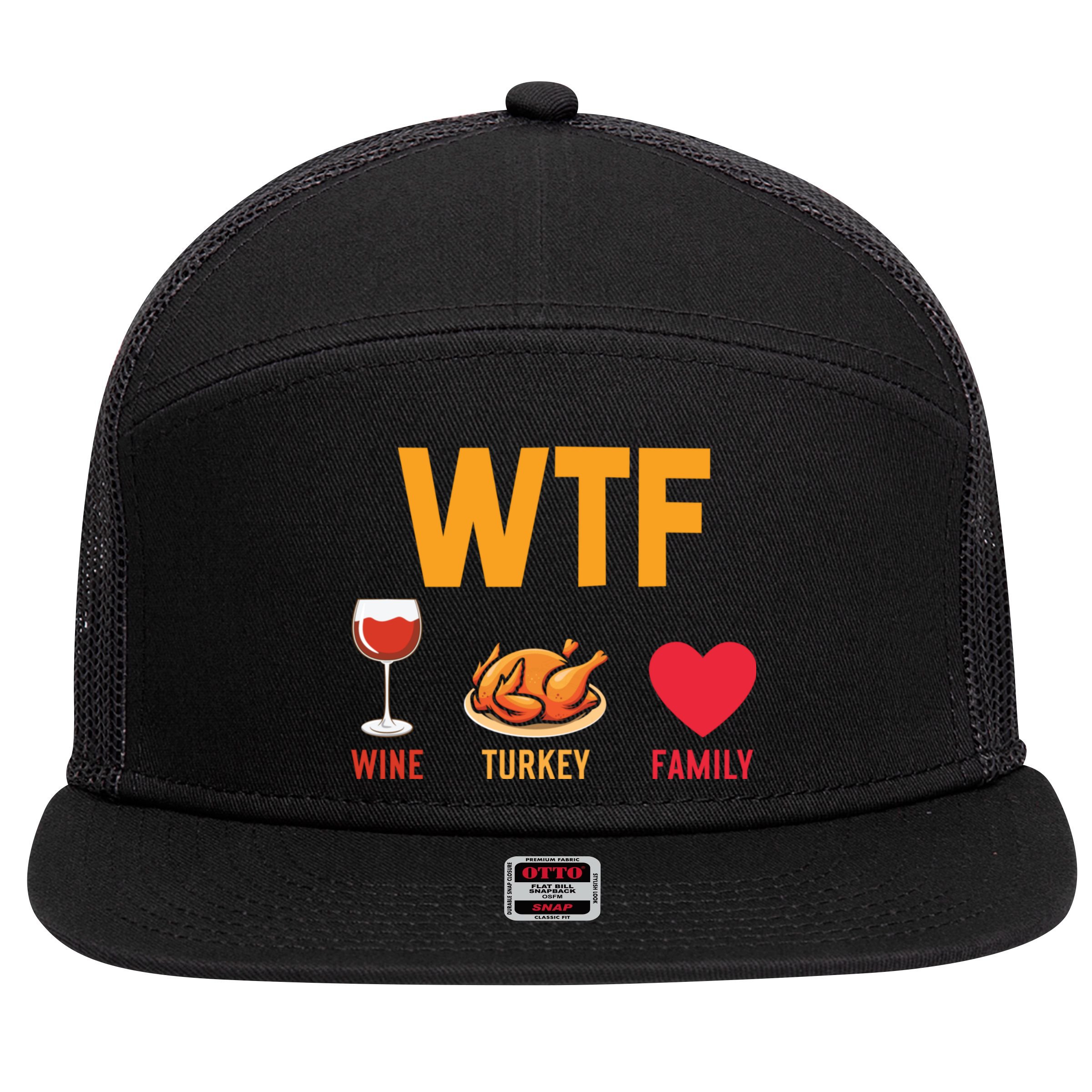 WTF Wine Turkey Family Shirt Funny Thanksgiving Day 7 Panel Mesh Trucker Snapback Hat