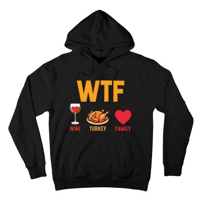 WTF Wine Turkey Family Shirt Funny Thanksgiving Day Hoodie