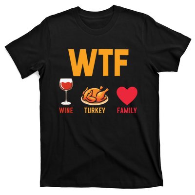 WTF Wine Turkey Family Shirt Funny Thanksgiving Day T-Shirt