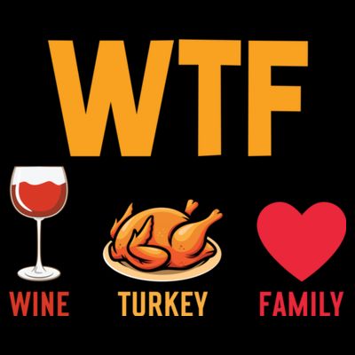 WTF Wine Turkey Family Shirt Funny Thanksgiving Day T-Shirt