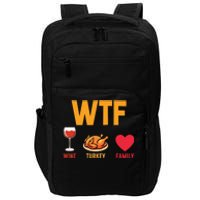 WTF Wine Turkey Family Shirt Funny Thanksgiving Day Impact Tech Backpack