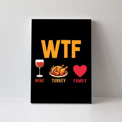 WTF Wine Turkey Family Shirt Funny Thanksgiving Day Canvas