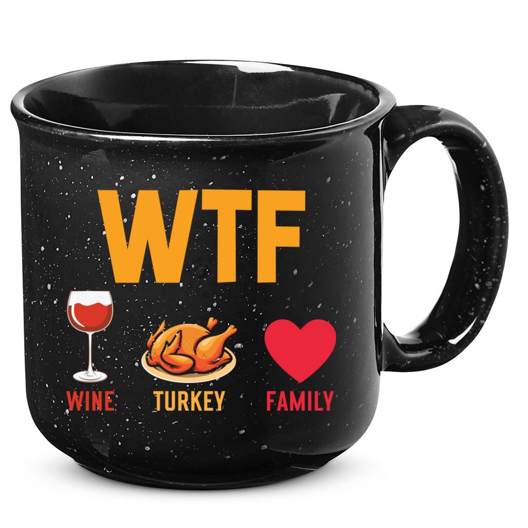 WTF Wine Turkey Family Shirt Funny Thanksgiving Day 15oz Campfire Ceramic Mug