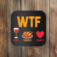 WTF Wine Turkey Family Shirt Funny Thanksgiving Day Coaster