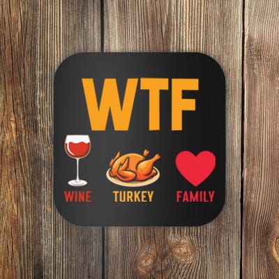 WTF Wine Turkey Family Shirt Funny Thanksgiving Day Coaster