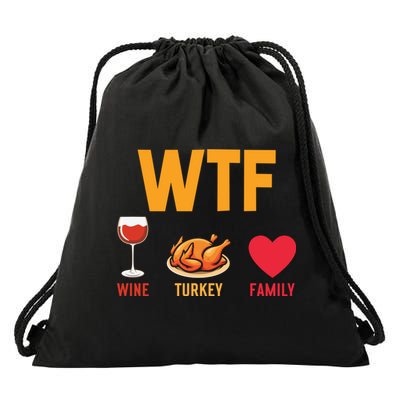 WTF Wine Turkey Family Shirt Funny Thanksgiving Day Drawstring Bag