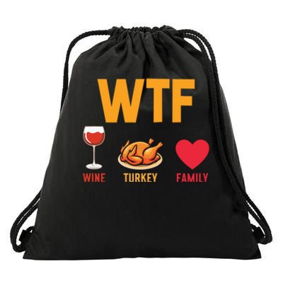 WTF Wine Turkey Family Shirt Funny Thanksgiving Day Drawstring Bag