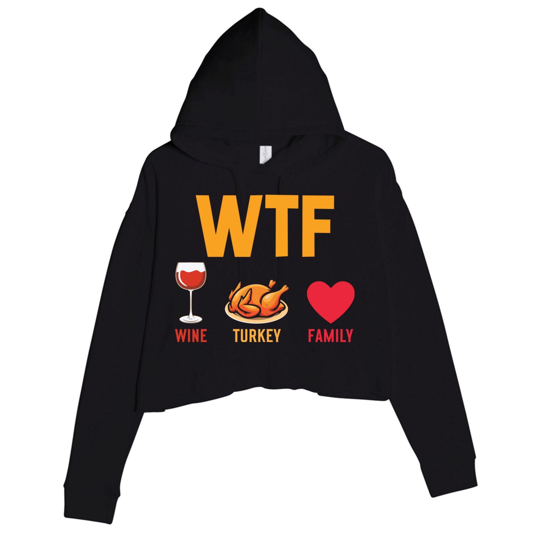 WTF Wine Turkey Family Shirt Funny Thanksgiving Day Crop Fleece Hoodie