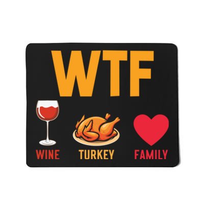 WTF Wine Turkey Family Shirt Funny Thanksgiving Day Mousepad